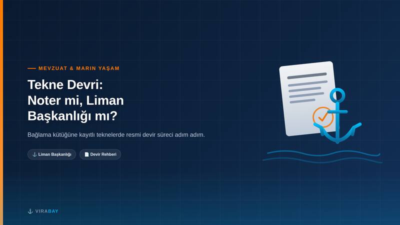Tekne devri noter mi liman başkanlığı mı - ViraBay Denizcilik