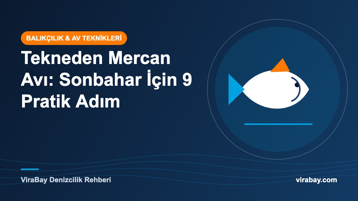Tekneden Mercan Avı: Sonbahar İçin 9 Pratik Adım